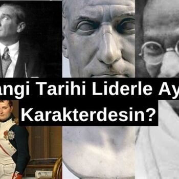 Hangi Tarihi Liderle Ayni Karakterdesin 1